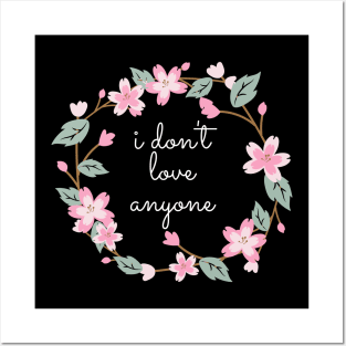 Flower Wreath Insults I Don't Love Anyone Posters and Art